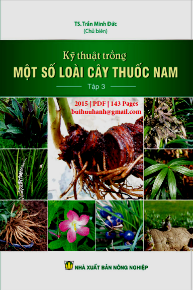Kỹ Thuật Trồng Một Số Loài Cây Thuốc Nam Tập 3 (NXB Nông Nghiệp 2015) - Trần Minh Đức, 143 Trang