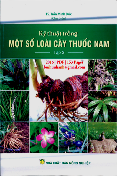 Kỹ Thuật Trồng Một Số Loài Cây Thuốc Nam Tập 3 (NXB Nông Nghiệp 2016) - Trần Minh Đức, 153 Trang
