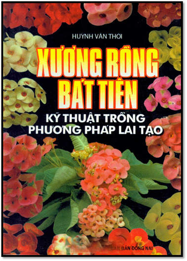 Kỹ Thuật Trồng, Phương Pháp Lai Tạo Xương Rồng Bát Tiên (NXB Đồng Nai 2001) - Huỳnh Văn Thới
