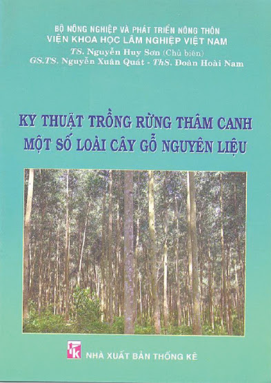 Kỹ Thuật Trồng Rừng Thâm Canh Một Số Loài Cây Gỗ Nguyên Liệu (NXB Thống Kê 2006) - Nguyễn Huy Sơn