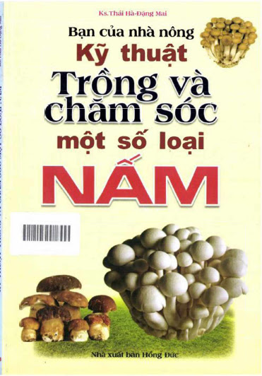 Kỹ Thuật Trồng Và Chăm Sóc Một Số Loài Nấm (NXB Hồng Đức 2011) - Thái Hà, 113 Trang
