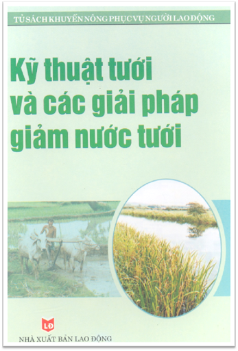 Kỹ Thuật Tưới Và Các Giải Pháp Giảm Nước Tưới (NXB Lao Động 2006) - Chu Thị Thơm, 105 Trang