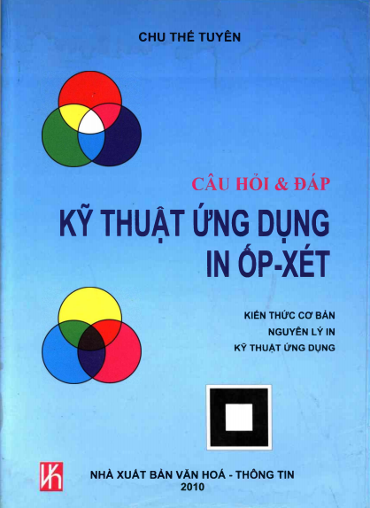 Kỹ Thuật Ứng Dụng In Ốp-Xét (NXB Văn Hóa Thông Tin 2010) - Chu Thế Tuyên, 354 Trang