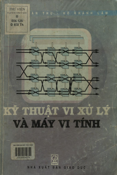 Kỹ Thuật Vi Xử Lý Và Máy Vi Tính (NXB Giáo Dục 2000) - Đỗ Xuân Thụ, 252 Trang