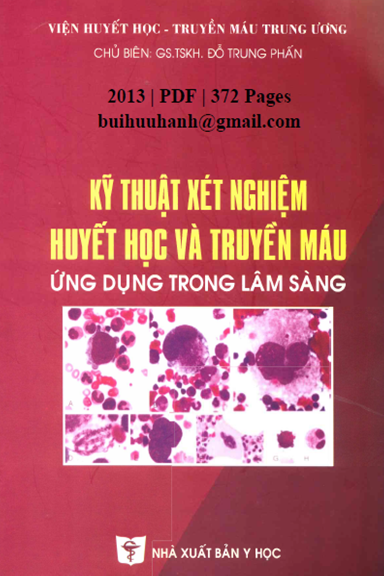 Kỹ Thuật Xét Nghiệm Huyết Học Và Truyền Máu Ứng Dụng Trong Lâm Sàng (NXB Y Học 2013) - Đỗ Trung Phấn
