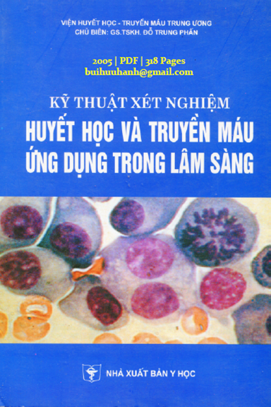 Kỹ Thuật Xét Nghiệm Huyết Học Và Truyền Máu Ứng Dụng Trong Lâm Sàng (NXB Y Học 2005) - Đỗ Trung Phấn