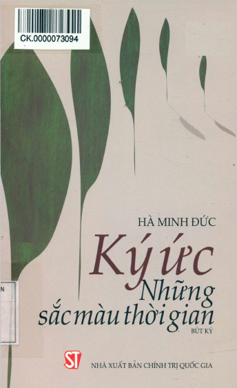 Ký Ức Những Sắc Màu Thời Gian (NXB Chính Trị 2015) - Hà Minh Đức, 221 Trang