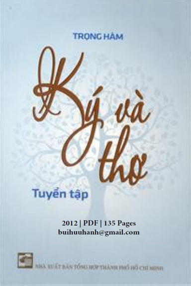 Ký Và Thơ Tuyển Tập 1949-2012 (NXB Tổng Hợp 2012) - Trọng Hàm, 135 Trang