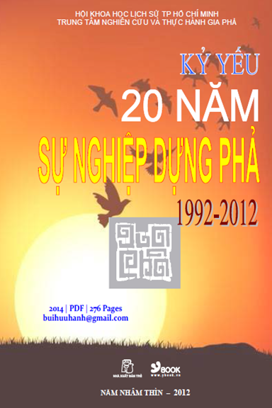 Kỷ Yếu 20 Năm Sự Nghiệp Dựng Phả 1992-2012 (NXB Trẻ 2014) - Nguyễn Thanh Bền, 276 Trang