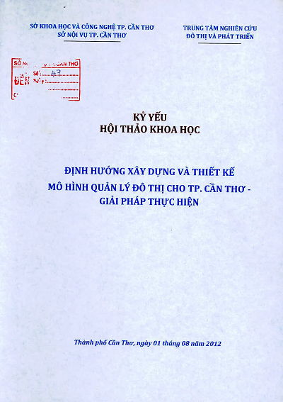 Kỷ Yếu Hội Thảo Khoa Học Định Hướng Xây Dựng Và Thiết Kế Mô Hình Quản Lý Đô Thị Cho TP. Cần Thơ