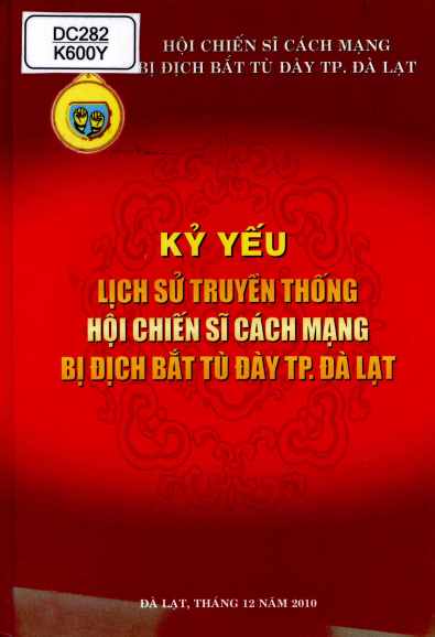 Kỷ Yếu Lịch Sử Truyền Thống Hội Chiến Sĩ Cách Mạng Bị Địch Bắt Tù Đày TP. Đà Lạt - Đoàn Văn Việt