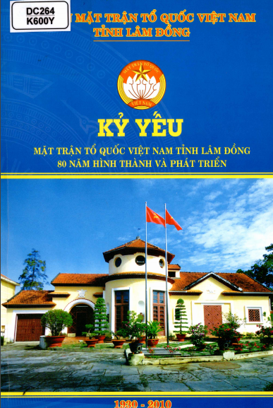 Kỷ Yếu Mặt Trận Tổ Quốc Việt Nam Tỉnh Lâm Đồng 80 Năm Hình Thành Và Phát Triển - Hồ Ngọc Thắng