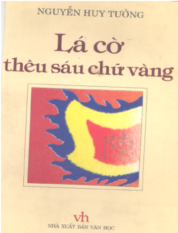 Lá Cờ Thêu Sáu Chữ Vàng (NXB Văn Học 2002)  - Nguyễn Huy Tưởng, 107 Trang