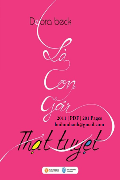 Là Con Gái Thật Tuyệt (NXB Thời Đại 2011) - Dobra Beck, 201 Trang