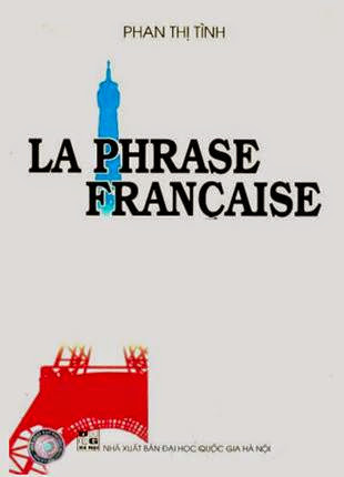La Phrase Francaise (NXB Đại Học Quốc Gia 2005) - Phan Thị Tình, 197 Trang