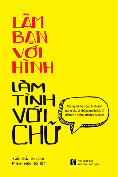 Làm Bạn Với Hình, Làm Tình Với Chữ (NXB Văn Hóa Văn Nghệ 2019) - Bút Chì, 218 Trang