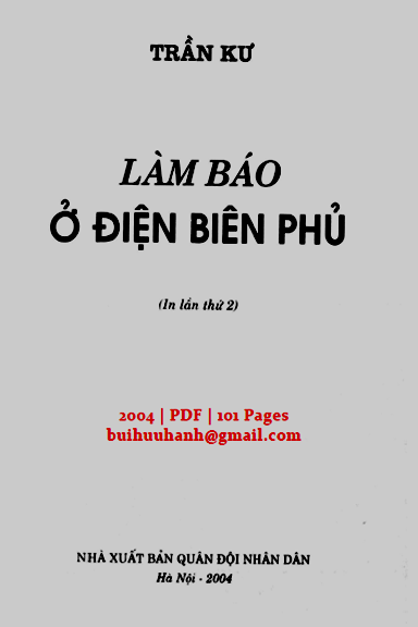 Làm Báo Ở Điện Biên Phủ (NXB Quân Đội 2004) - Trần Kư, 101 Trang