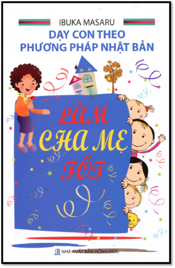 Làm Cha Mẹ Tốt (NXB Hồng Đức 2015) - Ibuka Masaru, 198 Trang