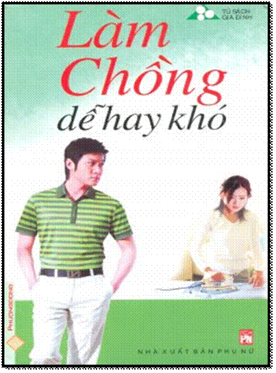 Làm Chồng Dễ Hay Khó (NXB Phụ Nữ 2011) - Hạnh Nguyên, 236 Trang