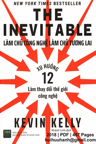 Làm Chủ Công Nghệ Làm Chủ Tương Lai (NXB Kinh Tế Quốc Dân 2018) - Kevin Kelly, 467 Trang
