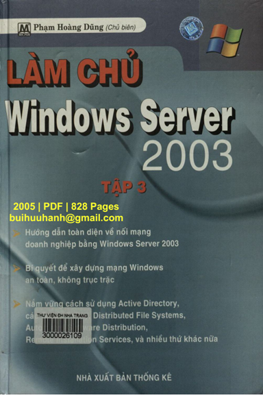 Làm Chủ Windows Server 2003 Tập 3 (NXB Thống Kê 2005) - Phạm Hoàng Dũng, 828 Trang