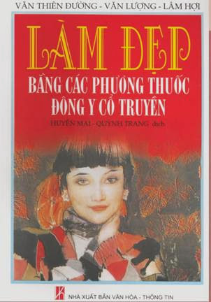 Làm Đẹp Bằng Các Phương Thuốc Đông Y Cổ Truyền - Văn Thiên Đường, 245 Trang