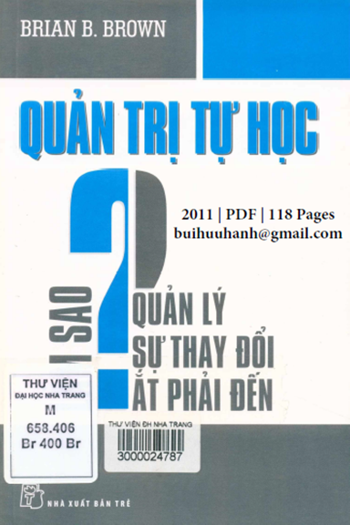 Làm Sao Quản Lý Sự Thay Đổi Ắt Phải Đến (NXB Trẻ 2011) - Brian B. Brown, 118 Trang