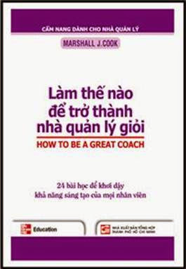 Làm Thế Nào Để Trở Thành Nhà Quản Lý Giỏi (NXB Tổng Hợp 2013) - Marshall J. Cook, 72 Trang