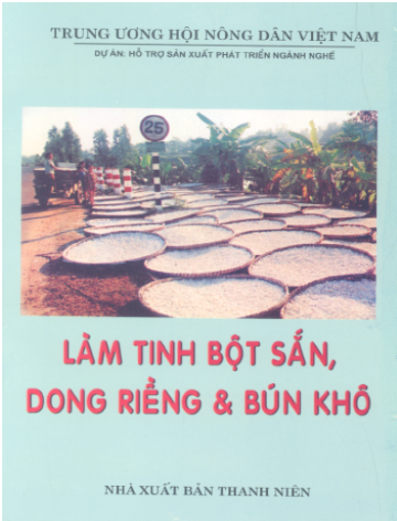 Làm Tinh Bột Sắn, Dong Riềng Và Bún Khô (NXB Thanh Niên 2006) - Nhiều Tác Giả, 26 Trang