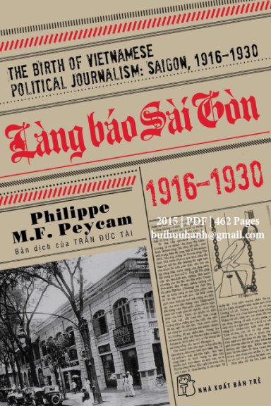 Làng Báo Sài Gòn 1916-1930 (NXB Trẻ 2015) - Philippe M. F. Peycam, 462 Trang