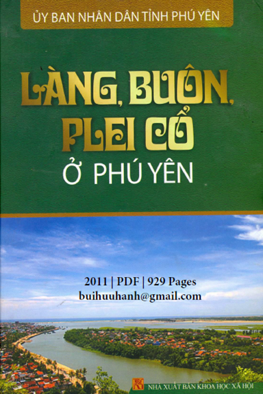 Làng, Buôn, Plei Cổ Phú Yên (NXB Khoa Học Xã Hội 2011) - Nguyễn Thị Hòa, 929 Trang