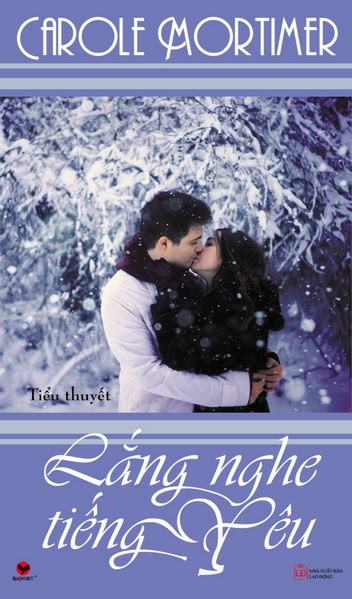 Lắng Nghe Tiếng Yêu (NXB Lao Động 2013) - Carole Mortimer, 281 Trang
