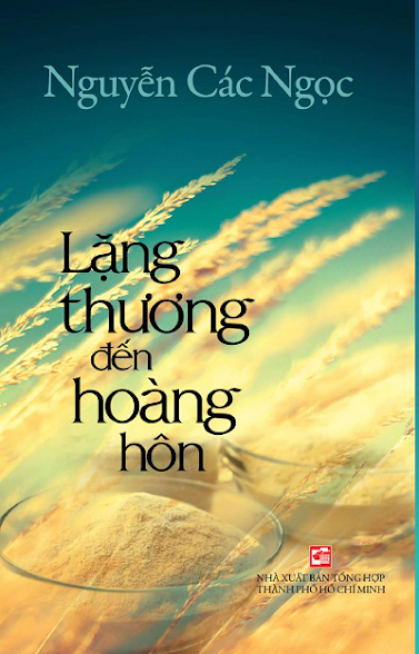 Lặng Thương Đến Hoàng Hôn (NXB Tổng Hợp 2017) - Nguyễn Các Ngọc, 242 Trang