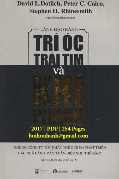 Lãnh Đạo Bằng Trí Óc, Trái Tim Và Khí Phách (NXB Lao Động 2017) - Davif L. Dotlich, 254 Trang