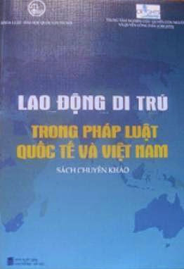Lao Động Di Trú Trong Pháp Luật Quốc Tế Và Việt Nam (NXB Lao Động 2011) - Nhiều Tác Giả, 355 Trang
