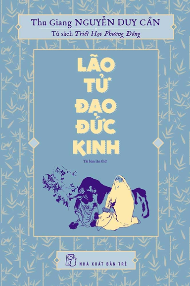 Lão Tử Đạo Đức Kinh (NXB Trẻ 2017) - Nguyễn Duy Cần, 396 Trang