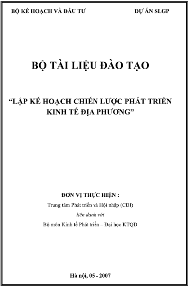 Lập Kế Hoạch Chiến Lược Phát Triển Kinh Tế Địa Phương (NXB Hà Nội 2007) - Nhiều Tác Giả, 163 Trang
