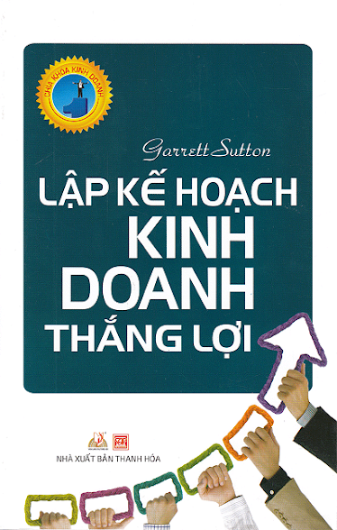 Lập Kế Hoạch Kinh Doanh Thắng Lợi (NXB Thanh Hóa 2015) - Garrett Sutton, 296 Trang