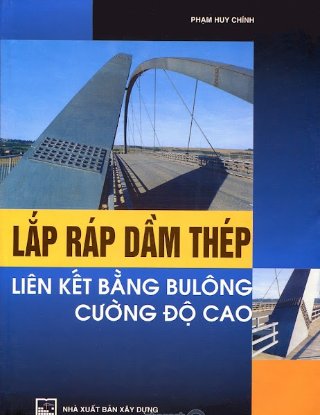 Lắp Ráp Dầm Thép Liên Kết Bằng Bulông Cường Độ Cao (NXB Xây Dựng 2004) - Phạm Huy Chính, 158 Trang