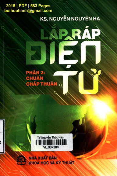 Lắp Ráp Điện Tử Phần 2-Chuẩn Chấp Thuận (NXB Khoa Học Kỹ Thuật 2015) - Nguyễn Nguyên Hạ, 538 Trang