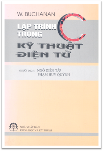 Lập Trình C Trong Kỹ Thuật Điện Tử (NXB Khoa Học Kỹ Thuật 1999) - W. Buchanan, 416 Trang