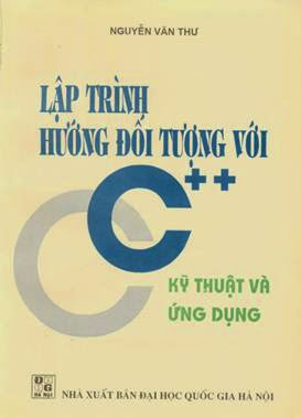 Lập Trình Hướng Đối Tượng Với C++ (NXB Đại Học Quốc Gia 2002) - Nguyễn Văn Thư, 459 Trang