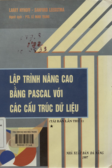 Lập Trình Nâng Cao Bằng Pascal Với Các Cấu Trúc Dữ Liệu (NXB Đà Nẵng 1997) - Larry Nyhoff, 301 Trang