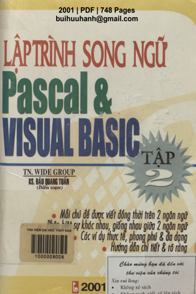 Lập Trình Song Ngữ Pascal Và Visual Basic Tập 2 (NXB Thanh Niên 2001) - Đậu Quang Tuấn, 748 Trang