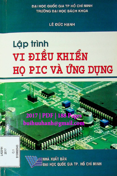 Lập Trình Vi Điều Khiển Họ PIC Và Ứng Dụng (NXB Đại Học Quốc Gia 2017) - Lê Đức Hạnh, 188 Trang