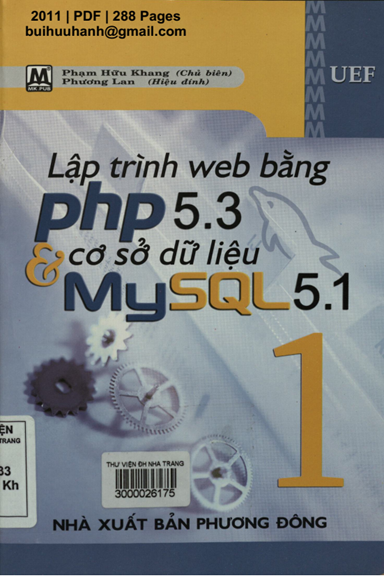 Lập Trình Web Bằng Php 5.3 Và Cơ Sở Dữ Liệu MySQL 5.1 Tập 1 (NXB Phương Đông 2011) - Phạm Hữu Khang