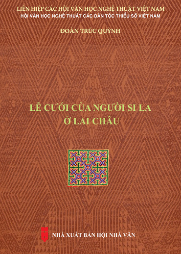 Lễ Cưới Của Người Si La Ở Lai Châu (NXB Hội Nhà Văn 2019) - Đoàn Trúc Quỳnh, 220 Trang