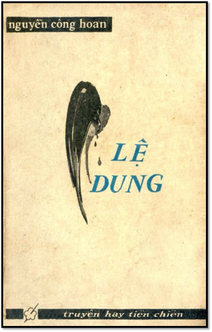 Lệ Dung (NXB Hoa Tiên 1967) - Nguyễn Công Hoan, 155 Trang