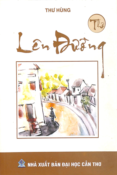 Lên Đường (NXB Đại Học Cần Thơ 2011) - Thư Hùng, 75 Trang