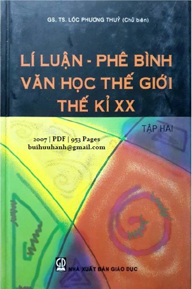 Lí Luận Phê Bình Văn Học Thế Giới Thế Kỉ XX Tập 2 (NXB Giáo Dục 2007) - Lộc Phương Thủy, 952 Trang